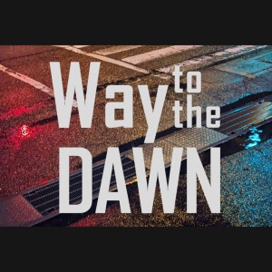Listen to Way to the DAWN song with lyrics from Noway
