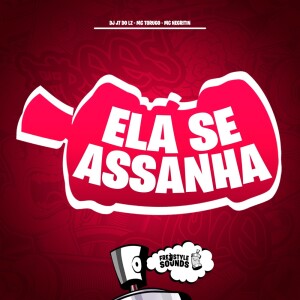 Listen to Ela Se Assanha (Explicit) song with lyrics from DJ J7 DO LZ