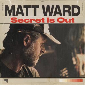Matt Ward的專輯Secret Is Out