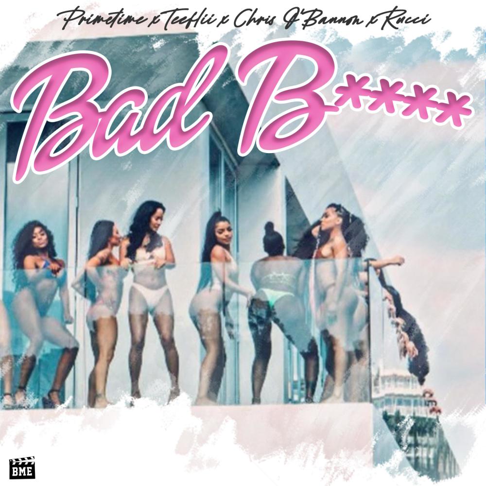 BAD ***** (feat. TeeFLii, Chris O'Bannon & Rucci) (Explicit)