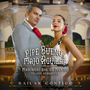 Pipe Bueno的專輯Bailar Contigo (feat. Mariachi Sol De Mexico De Jose Hernandez)