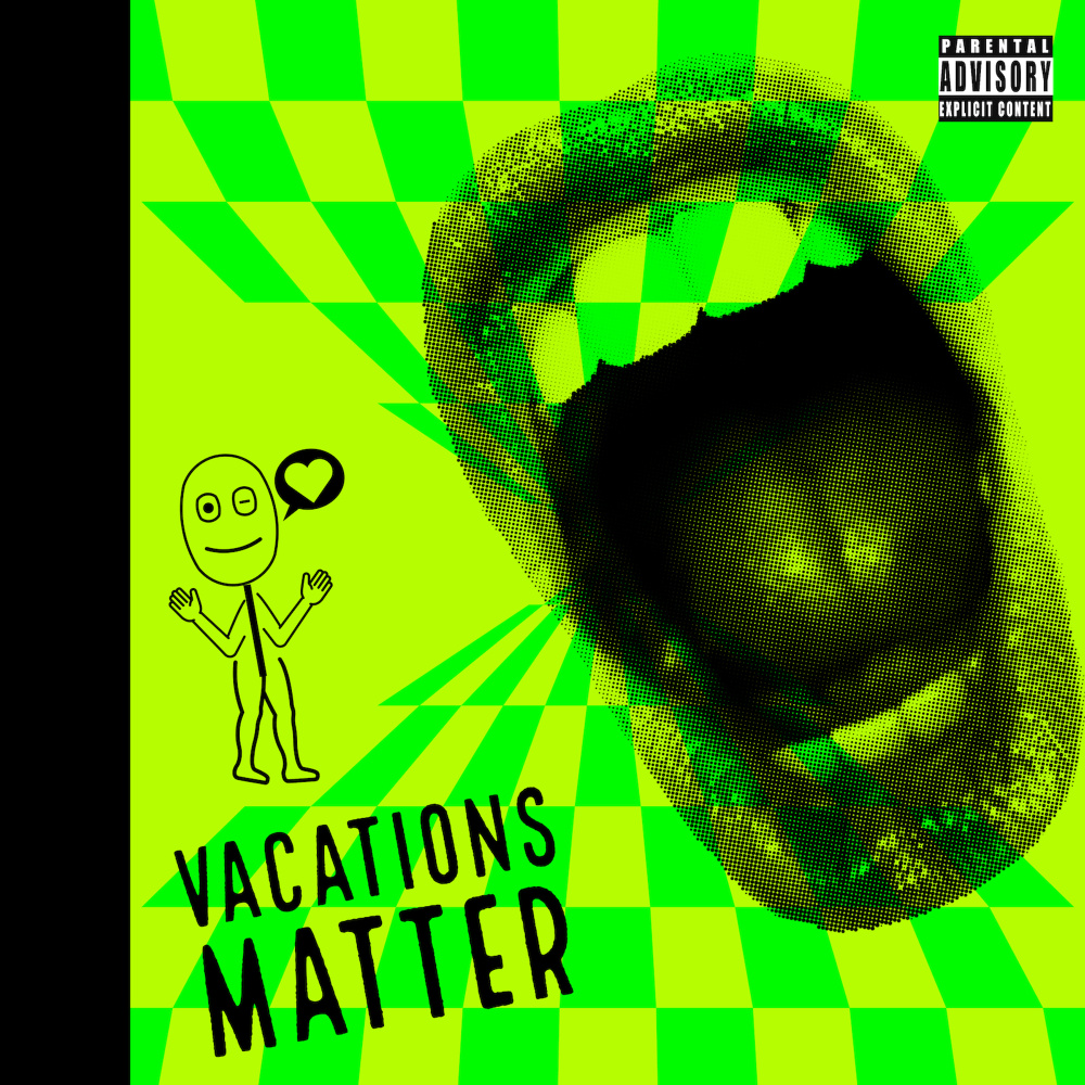 Vacations Matter (Explicit)