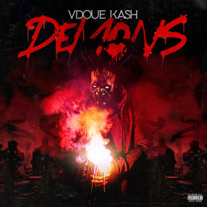 Listen to Demons (Explicit) song with lyrics from Vdoue Kash