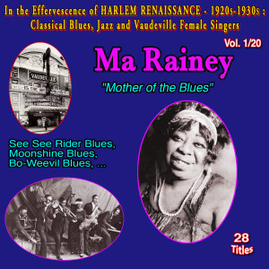 Ma Rainey的專輯In the Effervescence of Harlem Renaissance - 1920s-1930s : Classical Blues, Jazz & Vaudeville Female Singers Collection (Vol. 1/20 : Ma Rainey "Mother of the Blues")