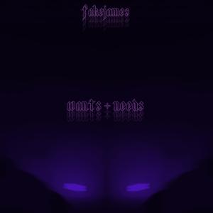 收聽fakejames的wants + needs歌詞歌曲