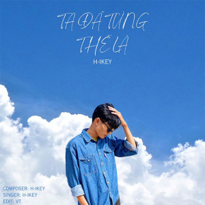 Album Ta Đã Từng Thề Là from H-IKEY