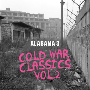 Alabama 3的專輯Cold War Classics Vol. 2 (Explicit)
