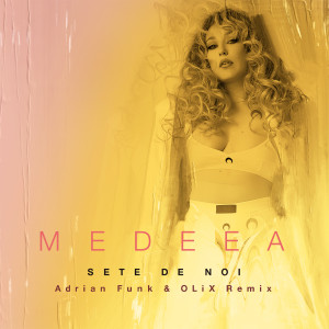 Medeea的專輯Sete de noi (Adrian Funk x OLiX Remix)