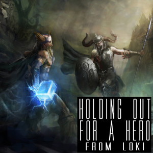 Holding Out for A Hero - from Loki dari Graham Blvd