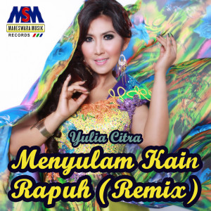 Dengarkan Menyulam Kain Rapuh (Remix) lagu dari Yulia Citra dengan lirik