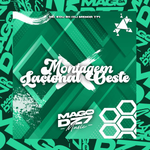 ดาวน์โหลดและฟังเพลง Montagem Laçional Oeste (Explicit) พร้อมเนื้อเพลงจาก MC EDU 011