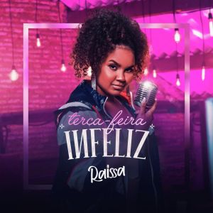 收听Raissa的Terça-Feira Infeliz歌词歌曲
