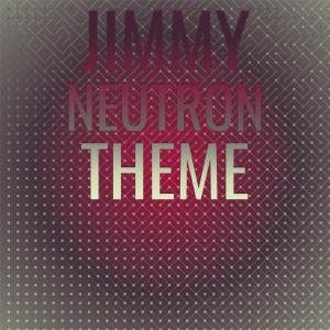 收听Imitator Tots的Jimmy Neutron Theme歌词歌曲