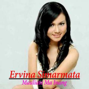 收听Ervina Simarmata的Mauliate Ma Inang歌词歌曲