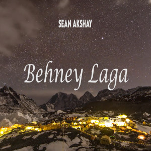 Dengarkan Behney Laga lagu dari Sean Akshay dengan lirik