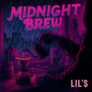 收听LIL'$的MIDNIGHT BREW歌词歌曲