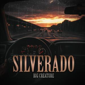 收聽Big Creature的Silverado歌詞歌曲