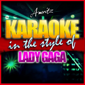 ดาวน์โหลดและฟังเพลง The Edge of Glory (In the Style of Lady Gaga) [Karaoke Version] (Karaoke Version) พร้อมเนื้อเพลงจาก Ameritz - Karaoke