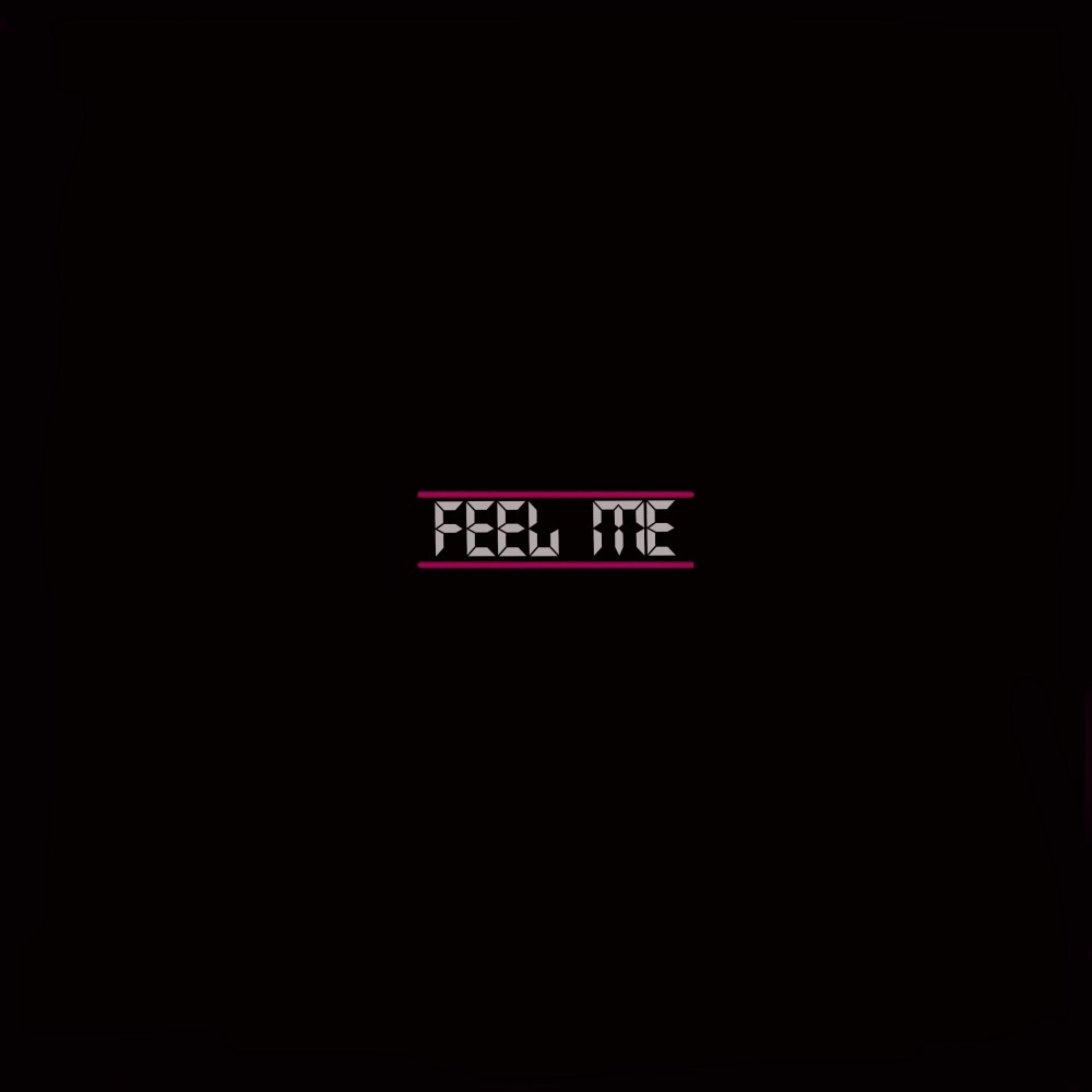 Feel Me