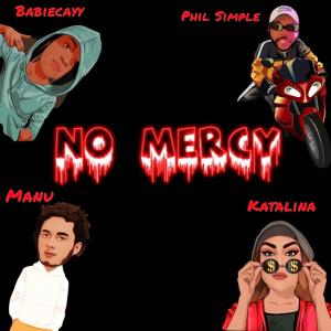 Katalina的專輯No Mercy (feat. Babiecayy) [Explicit]