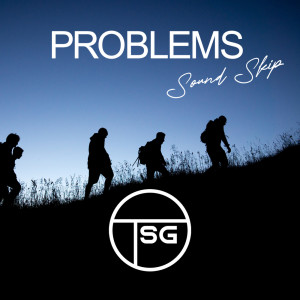 收聽Sound Skip的Problems歌詞歌曲