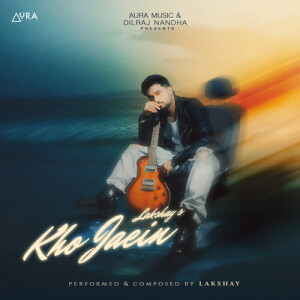Listen to Kho Jaein song with lyrics from Lakshay