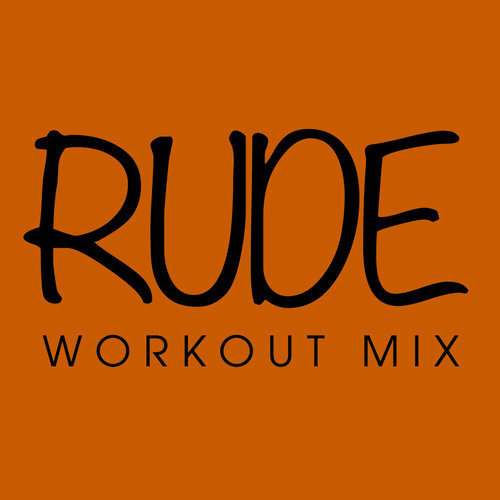 Rude (Workout Mix)