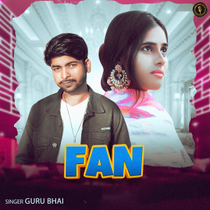 收听GuRu Bhai的Fan歌词歌曲