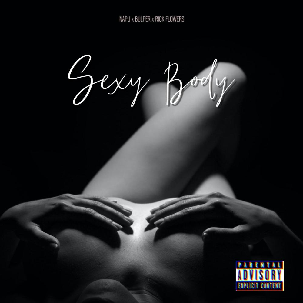Sexy Body (feat. Bulper & Rick Flowers|Explicit)