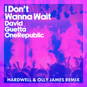 David Guetta的專輯I Don't Wanna Wait (Hardwell & Olly James Remix)