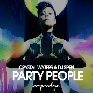 Dengarkan Party People (DJ Spen & Micfreak Party Mix) lagu dari Crystal Waters dengan lirik