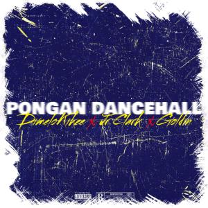 收聽DimeloKikee的Pongan Dancehall (feat. Jr Clark & Goldin)歌詞歌曲