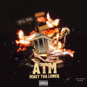 MIKEY THA LONER的專輯ATM (Explicit)