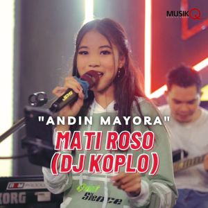 Dengarkan Mati Roso (DJ Koplo) lagu dari Andin Mayora dengan lirik