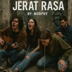 Listen to JERAT RASA song with lyrics from Murphy