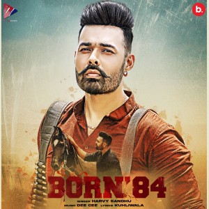 Listen to Born 84 song with lyrics from Harvy Sandhu