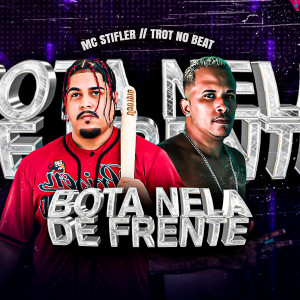 MC Stifler的專輯Bota Nela de Frente (Explicit)
