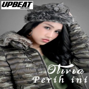 收聽Olivia的Perih Ini歌詞歌曲
