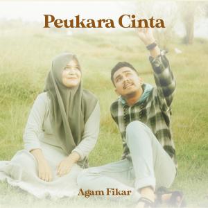 收聽Agam Fikar的Peukara Cinta歌詞歌曲