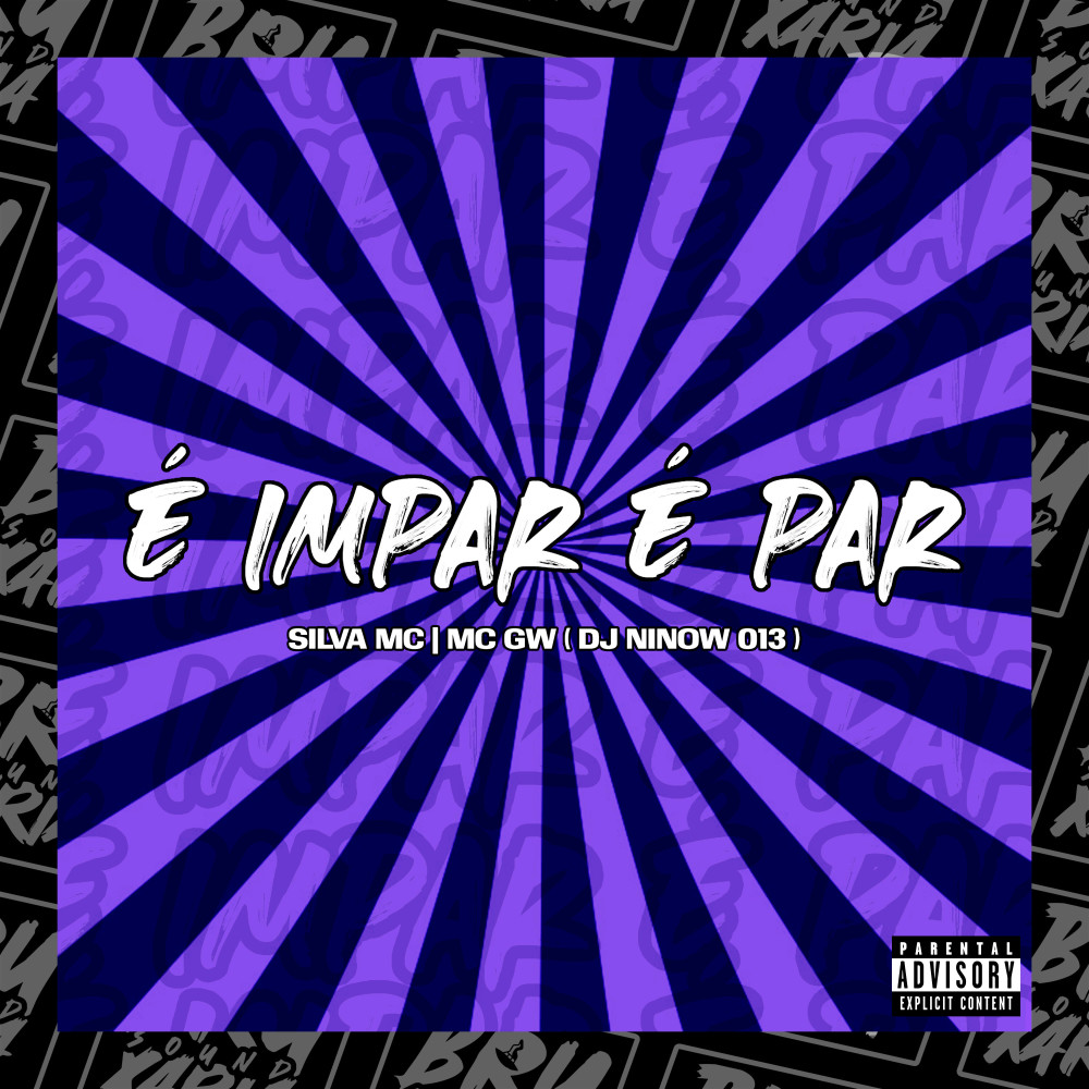 É Impar É Par (feat. Silva Mc & Mc Gw) (Explicit)
