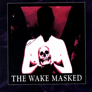 ดาวน์โหลดและฟังเพลง Masked พร้อมเนื้อเพลงจาก The Wake