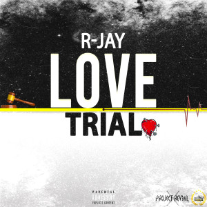 Album Love Trial (Explicit) from R-Jay