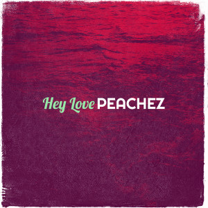 Listen to Hey Love (Explicit) song with lyrics from Peachez