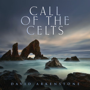 收聽David Arkenstone的Call Of The Celts歌詞歌曲