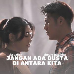 Dengarkan lagu Jangan Ada Dusta Diantara Kita nyanyian Via Vallen dengan lirik