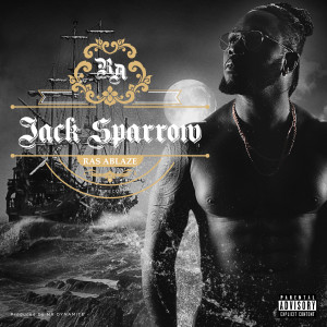 Listen to Jack Sparrow (Explicit) song with lyrics from Ras Ablaze