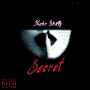 收听Nieko Skillz的Secret (Explicit)歌词歌曲