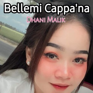 Dengarkan Bellemi Cappana lagu dari Dhani Malik dengan lirik