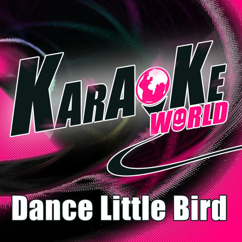 Dance Little Bird - Chicken Dance (Originally Performed by Electronica's) (Karaoke Version)