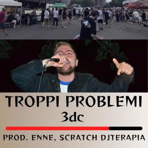 收聽3dc的Troppi Problemi (Explicit)歌詞歌曲